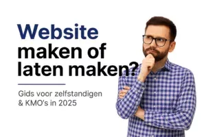 Man die nadenkt naast de tekst “Website maken of laten maken? Gids voor zelfstandigen en KMO’s in 2025”